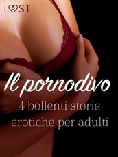 Il pornodivo - 4 bollenti storie erotiche per adulti