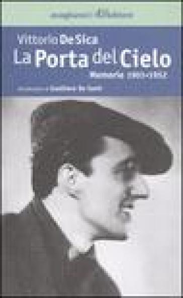 La porta del cielo. Memorie 1901-1952 - Vittorio De Sica