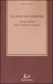 La porta dei cronotopi. Tempo spazio nella narrativa romanza