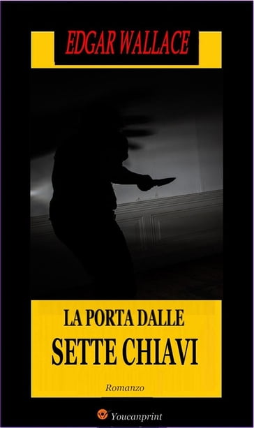 La porta dalle sette chiavi. Romanzo - Edgar Wallace