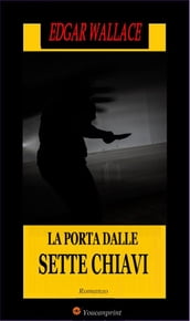 La porta dalle sette chiavi. Romanzo