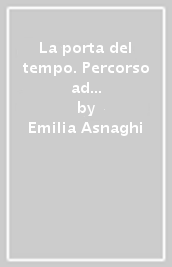 La porta del tempo. Percorso ad alta leggibilità. BES. Per la Scuola media. Con e-book. Con espansione online. Vol. 3