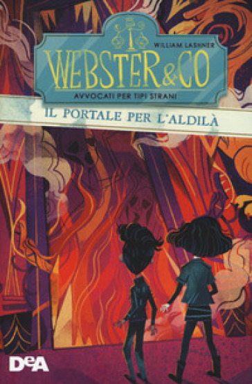 Il portale dell'aldilà. Webster & Co avvocati per tipi strani - William Lashner