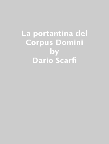 La portantina del Corpus Domini - Dario Scarfì