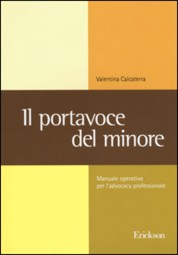 Il portavoce del minore. Manuale operativo per l'advocacy professionale - Valentina Calcaterra