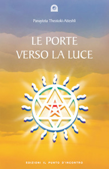 Le porte verso la luce. Esercizi e meditazioni - Atteshli Pannayiota Theotoki