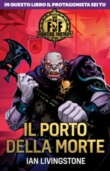 Il porto della morte. Fighting fantasy - Ian Livingstone