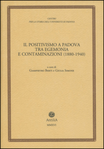 Il positivismo a Padova tra egemonia e contaminazioni (1880-1940)