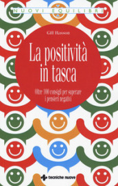 La positività in tasca. Oltre 100 consigli per superare i pensieri negativi