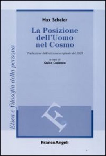 La posizione dell'uomo nel cosmo. Traduzione dall'edizione originale del 1928 - Max Scheler