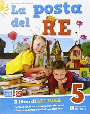 La posta del re. Per la Scuola elementare. Con e-book. Con espansione online. 5. - Patrizia Ceccarelli - Livia Vecci