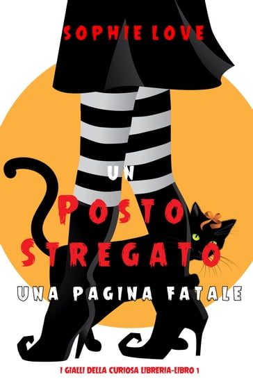 Un posto stregato: Una pagina fatale (I gialli della curiosa libreriaLibro 1) - Sophie Love