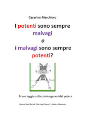 I potenti sono sempre malvagi o i malvagi sono sempre potenti?