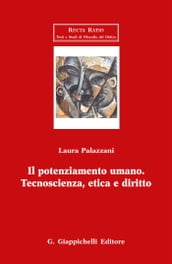 Il potenziamento umano. Tecnoscienza, etica e diritto