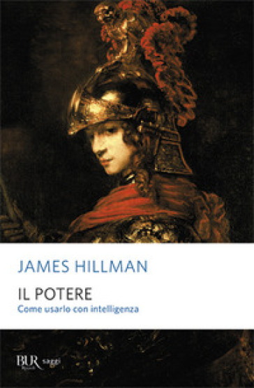 Il potere. Come usarlo con intelligenza - James Hillman