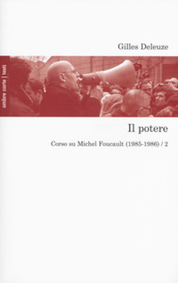 Il potere. Corso su Michel Foucault (1985-1986). 2. - Gilles Deleuze