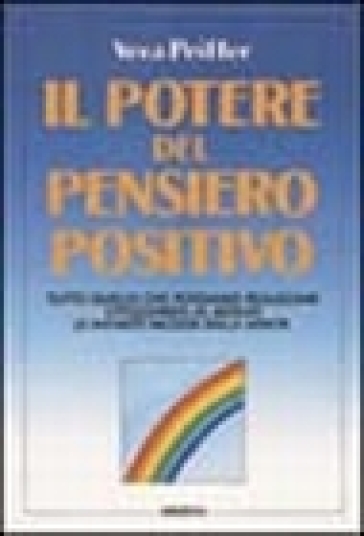 Il potere del pensiero positivo - Vera Peiffer