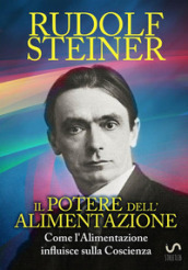 Il potere dell alimentazione. Come l alimentazione influisce sulla coscienza