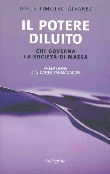 Il potere diluito. Chi governa la società di massa