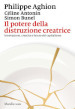 Il potere della distruzione creatrice. Innovazione, crescita e futuro del capitalismo