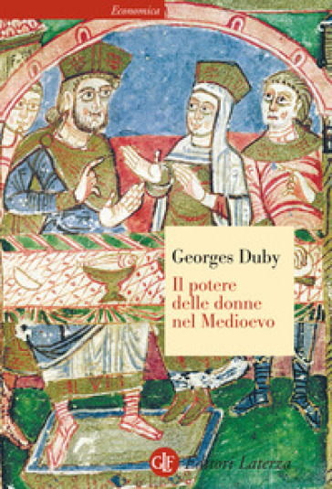 Il potere delle donne nel Medioevo - Georges Duby