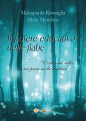 Il potere educativo delle fiabe. «C era una volta, in un paese molto lontano...»