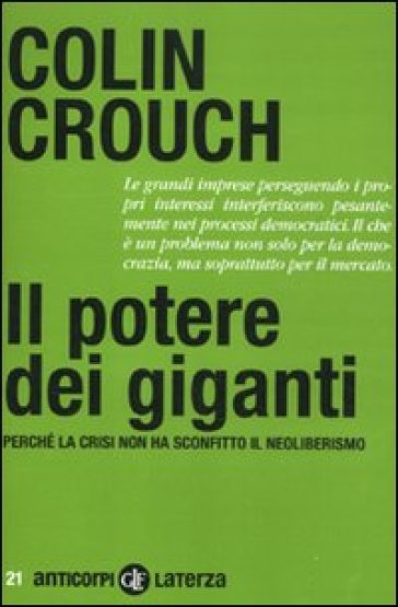 Il potere dei giganti. Perché la crisi non ha sconfitto il neoliberismo - Colin Crouch