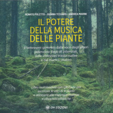 Il potere della musica delle piante. Con QR code - Renato Poletto - Gianna Tessaro - Andrea Marini