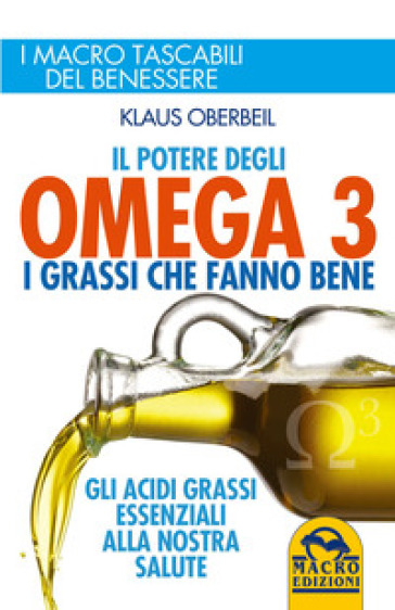 Il potere degli omega 3. I grassi che fanno bene - Klaus Oberbeil