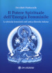 Il potere spirituale dell energia femminile. Le divinità femminili nell antica filosofia indiana