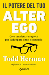 Il potere del tuo alter ego. Crea un