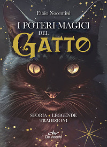 I poteri magici del gatto. Storia, leggende, tradizioni - Fabio Nocentini
