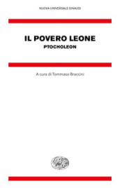 Il povero leone. Ptocholeon. Testo greco bizantino a fronte