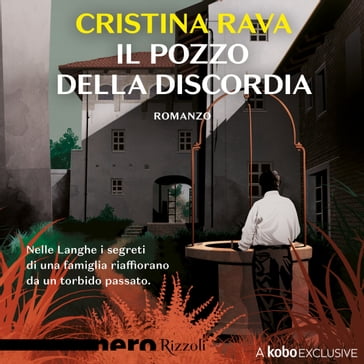 Il pozzo della discordia (Nero Rizzoli) - Cristina Rava