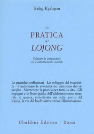 La pratica del lojong. Coltivare la compassione con l'addestramento mentale - Traleg Kyabgon