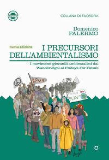 I precursori dell'ambientalismo. I movimenti giovanili ambientalisti da Wandervogel ai Fri...