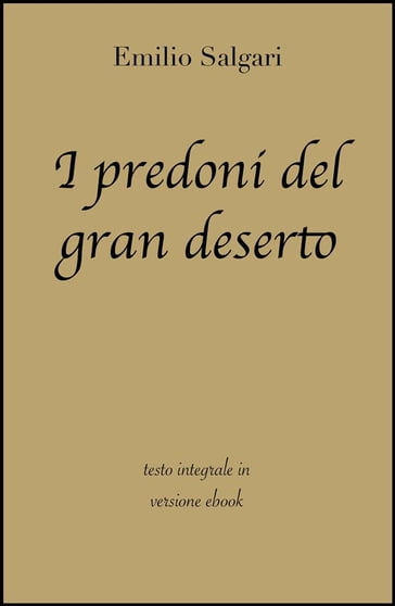 I predoni del gran deserto di Emilio Salgari in ebook - Emilio Salgari - grandi Classici