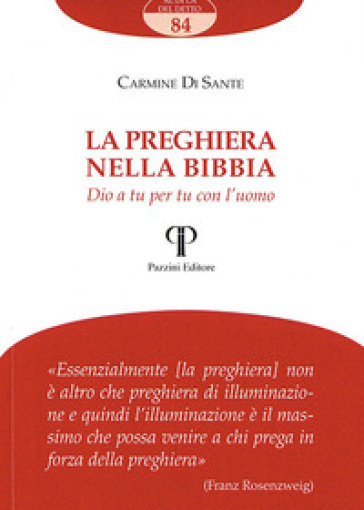 La preghiera nella Bibbia. Dio a tu per tu con l'uomo - Carmine Di Sante