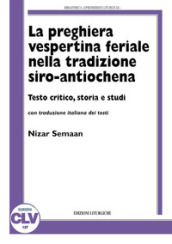 La preghiera vespertina feriale nella tradizione siro-antiochena