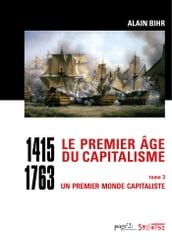 Le premier âge du capitalisme (1415-1763) Tome 3 - Coffret 2 vol.