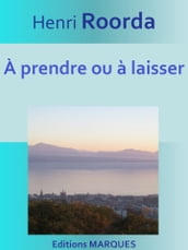 À prendre ou à laisser