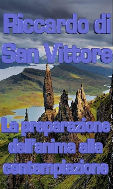 La preparazione dell'anima alla contemplazione - Riccardo di San Vittore