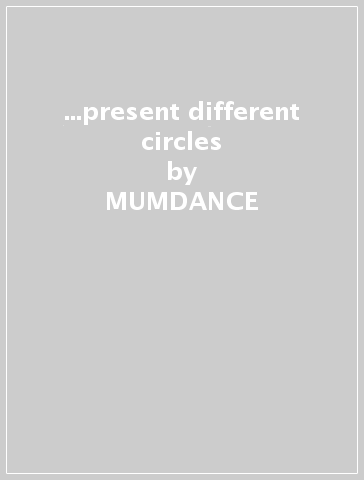 ...present different circles - MUMDANCE & LOGOS