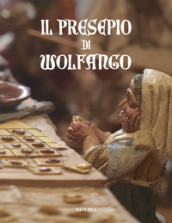 Il presepe di Wolfango. Ediz. a colori