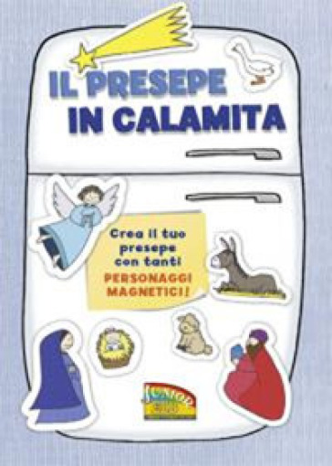 Il presepe in calamita. Crea il tuo presepe con tanti personaggi magnetici. Con magneti - Cristina Petit