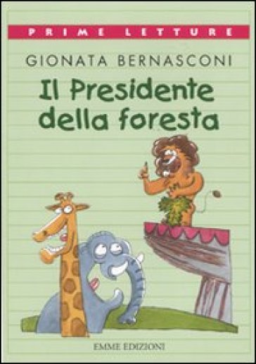 Il presidente della foresta. Ediz. a colori - Gionata Bernasconi