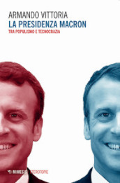 La presidenza Macron. Tra populismo e tecnocrazia