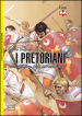 I pretoriani. Storia delle forze d élite dell antica Roma