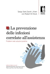 La prevenzione delle infezioni correlate all assistenza. Problemi reali, soluzioni pratiche