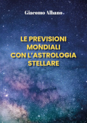 Le previsioni mondiali con l astrologia stellare